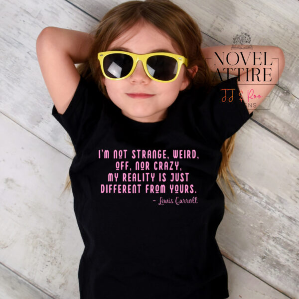 "I'm Not Strange, Weird, Off, Nor Crazy" Lewis Carroll Youth T-Shirt - Image 3