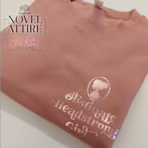 Obstinate Headstrong Girl Classic Logo Sweatshirt | Jane Austen Pride & Prejudice Quote Jumper