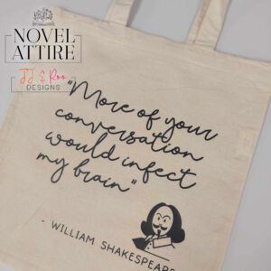 "More Of Your Conversation Would Infect My Brain" Shakespearean Insults Tote Bag